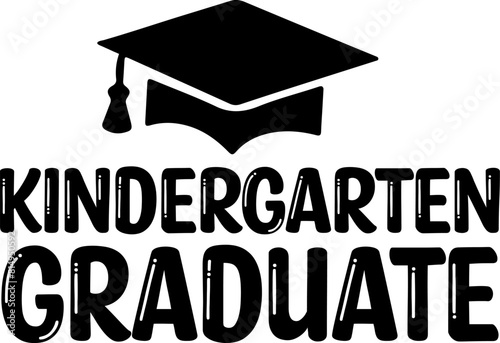 Kindergarten Graduation typography clip art design on plain white transparent isolated background for card, shirt, hoodie, sweatshirt, apparel, tag, mug, icon, poster or badge