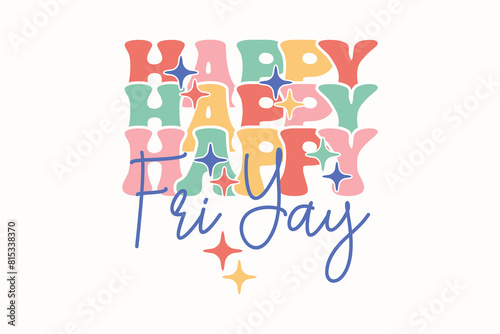 Happy Fri Yay Teacher EPS T-shirt Design, Teacher Shirt Design