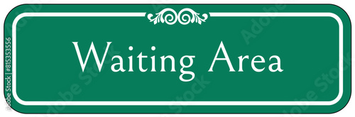 Waiting area sign