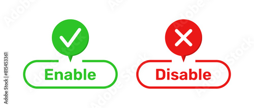 Right aRight and Wrong symbols with Enable and Disable buttons green and red color. Enable and Disable buttons with right and wrong symbols. Tick and cross symbols with enable and disable buttons. photo