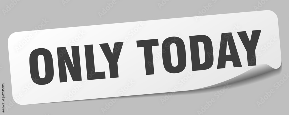 only today sticker. only today label only today sticker. only today label