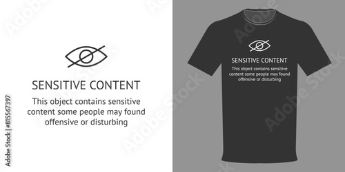Vector illustration of a t-shirt with a Sensitive Content Warning. Typographic print isolated on black and white backgrounds, template for website banner