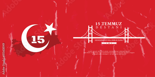 15 temmuz turkish holiday post, Turkish: The Democracy and National Unity Day of Turkey. 15 july banner design. Vector Illustration photo