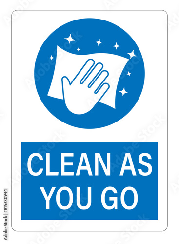 Clean as you go. Information sign with silhouette of a hand wiping a surface with a mop. Text below.