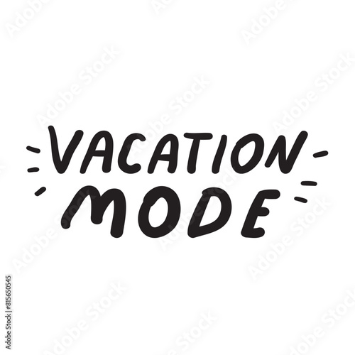 Vacation mode. Summer phrase. Vector design. Illustration on white background.
