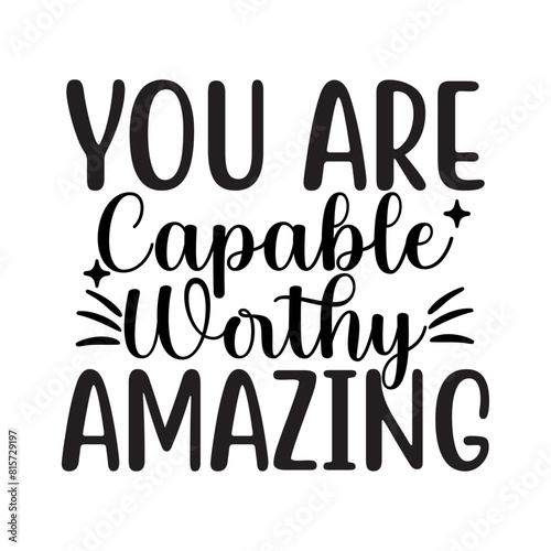 You Are Capable Worthy Amazing SVG Design