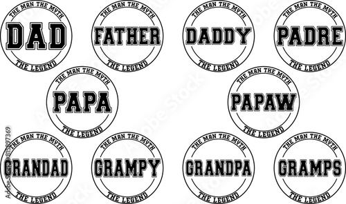 The Man The Myth The Legend Dad Graphic Design Bundle - Dad, Daddy, Father, Padre, Papa, Gramps, Grampy, Grandad, Grandpa, and Papaw