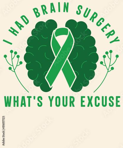 I had brain surgery what's your excuse Graphic Design  