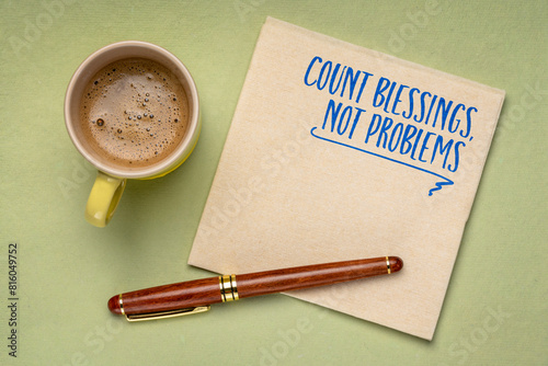 count blessings, not problem - gratitute and positivity concept, inspirational note on a napkin
