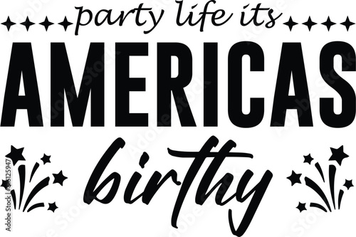 Party Life Its Americas Birthy
