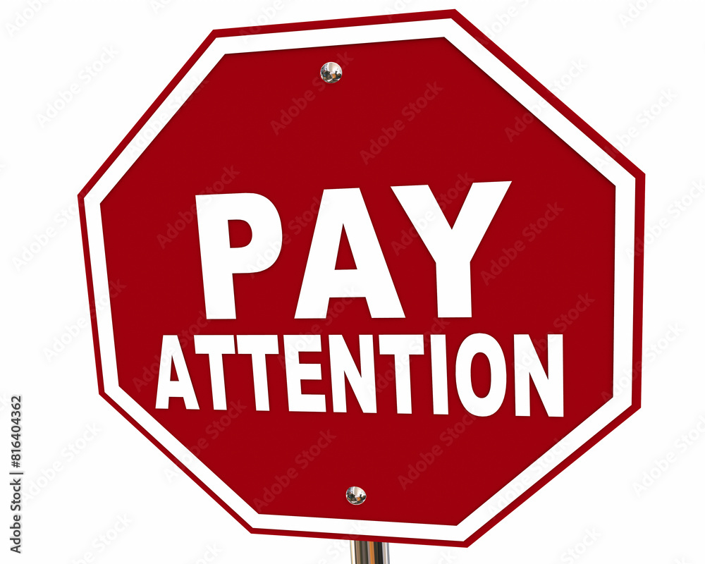 Pay Attention Stop Sign Be Careful Watch Out Stay Safe Look Listen 3d Illustration Pay Attention Stop Sign Be Careful Watch Out Stay Safe Look Listen 3d Illustration