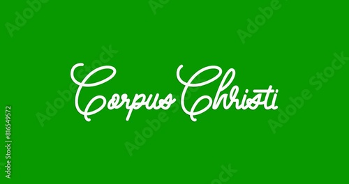 Corpus Christi text animation on the green screen alpha channel. Handwritten text calligraphy animated. Great for celebrating the solemnity of the Body and Blood of Christ, and religious events photo