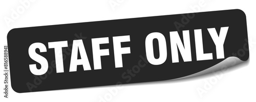 staff only sticker. staff only label