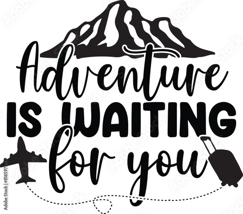 Adventure is waiting for you svg design