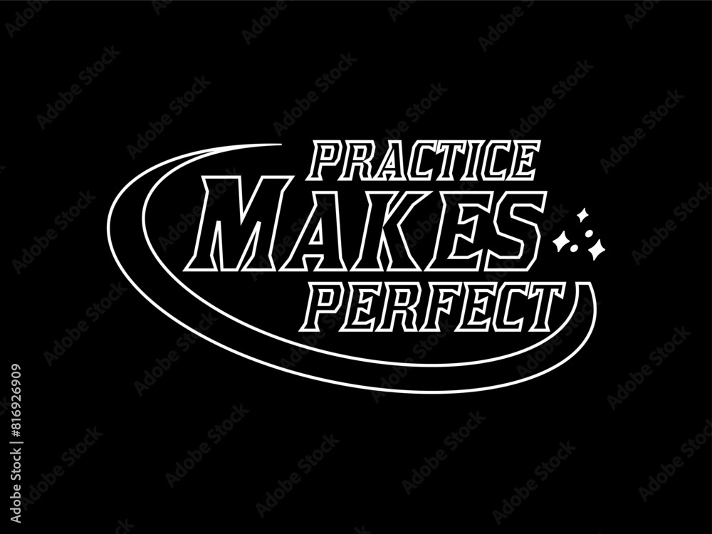 practice makes perfect, design t-shirt streetwear clothing, vector typography, perfect for modern apparel practice makes perfect, design t-shirt streetwear clothing, vector typography, perfect for modern apparel