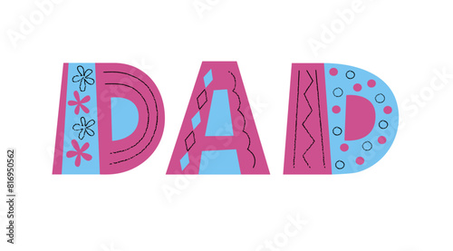 Dad vector color lettering  with decorative elements.