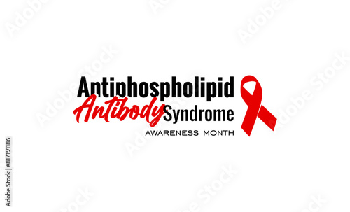 Antiphospholipid Antibody Syndrome Awareness Month Holiday Concept