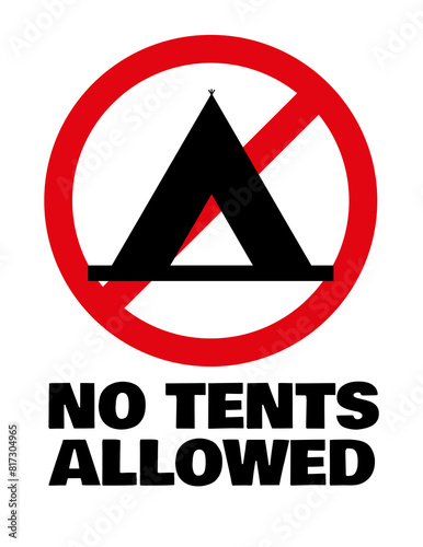No camping allowed. No tents allowed. Camping forbidden. Tents forbidden red circle sign.