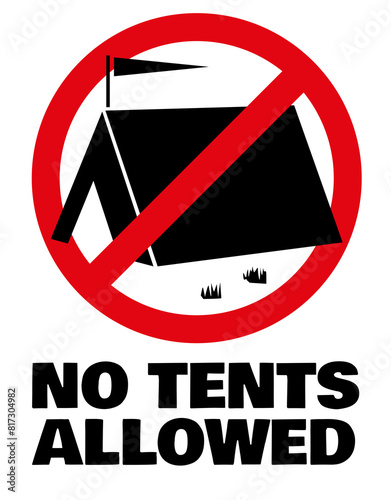 No camping allowed. No tents allowed. Camping forbidden. Tents forbidden red circle sign.