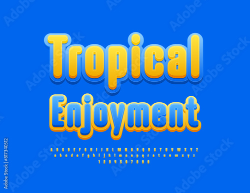 Vector touristic banner tropical Enjoyment with Blue and Yellow Font. Bright Alphabet Letters and Numbers set.