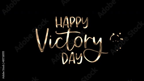 Animated lettering of Happy Victory Day on black background. Suitable for Victory Day social media posts, greetings, historical event promotions. photo