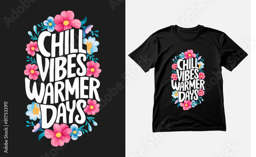 Chill vibes, warmer days typography tshirt design