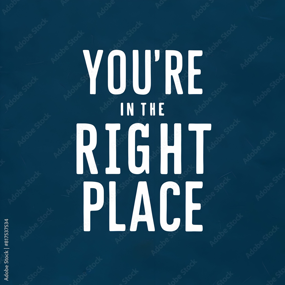 Fototapeta premium you're in the right place