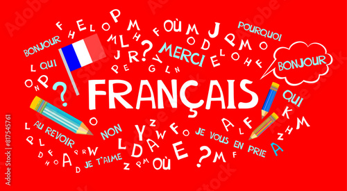 Francais. Translate: "French".  Language education. Сoncept of learning French language flat vector. Illustration for book, dictionary, vocabulary, speaking, reading, writing,  listening skills. 