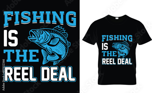 Fishing is the reel deal  Fishing T-Shirt Design Vector file