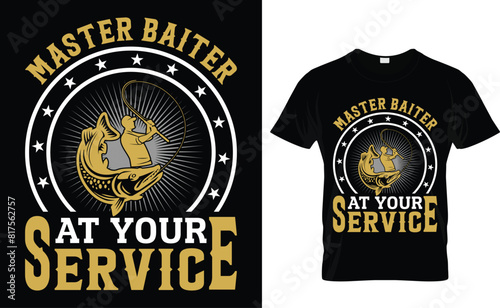 Master baiter at your service  Graphic Fishing T-Shirt Design 