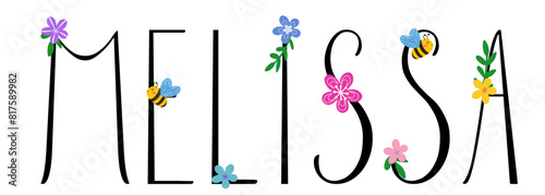 Melissa - black color with spring flowers and bees - name written - ideal for websites,, presentations, greetings, banners, cards, books, t-shirt, sweatshirt, prints, cricut, silhouette, sublimation