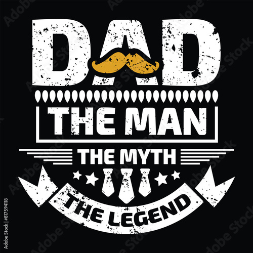 Dad the man the myth the legend - vector