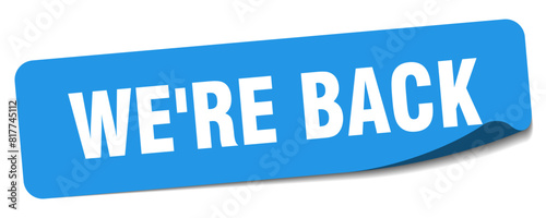 we're back sticker. we're back label