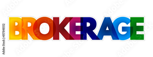 Brokerage - investment account that investors open at a brokerage firm and use to buy and sell investment securities, colourful text concept background