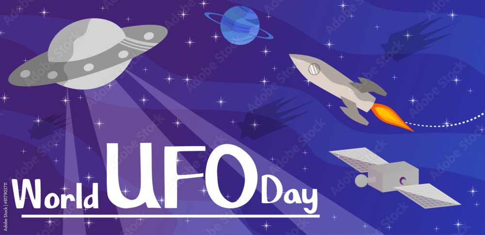 World UFO day. A UFO, a rocket and a satellite are flying in space. Space background. World UFO day poster. World UFO day. A UFO, a rocket and a satellite are flying in space. Space background. World UFO day poster.