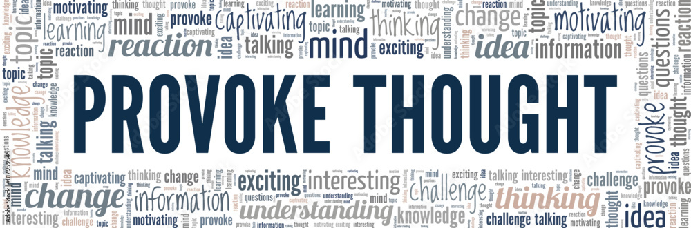 Provoke Thought word cloud conceptual design isolated on white background. Provoke Thought word cloud conceptual design isolated on white background.