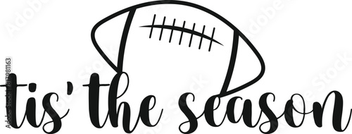 Tis' The Season Football Gift SVG Football Season T-shirt Design