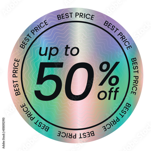 Color holographic sticker template, holographic effect label. Round Shiny Smooth Mirror Rainbow Emblem Sale, 50% off, Best Price. Isolated on transparent background EPS10 Vector Illustration