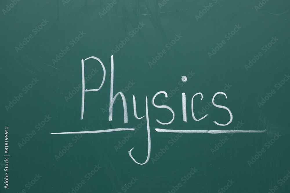 Word Physics written with chalk on green board Word Physics written with chalk on green board