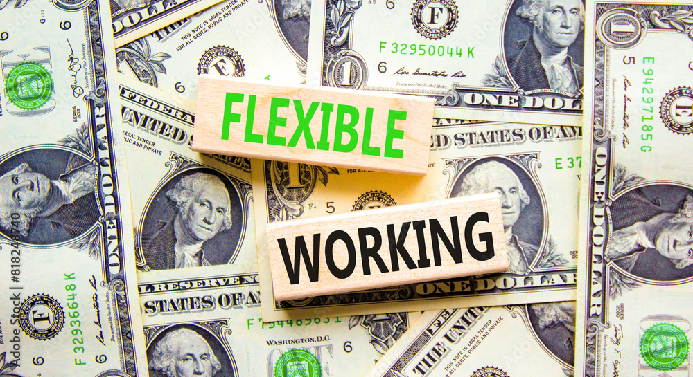 Flexible working symbol. Concept words Flexible working on beautiful wooden block. Beautiful dollar bills background. Dollar bills. Business flexible working concept. Copy space.