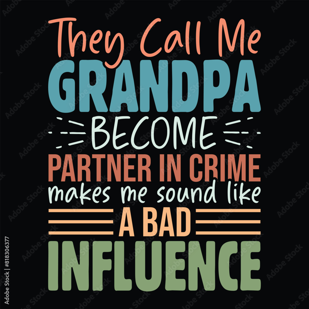 They Call Me Grandpa become partner in crime makes me sound like a bad influence