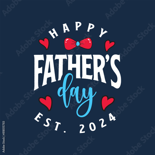 Happy Father’s Day greeting card. Concept for Father's Day with elegant handwritten lettering design and vector illustration.