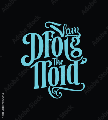 Typhography design for tshirt