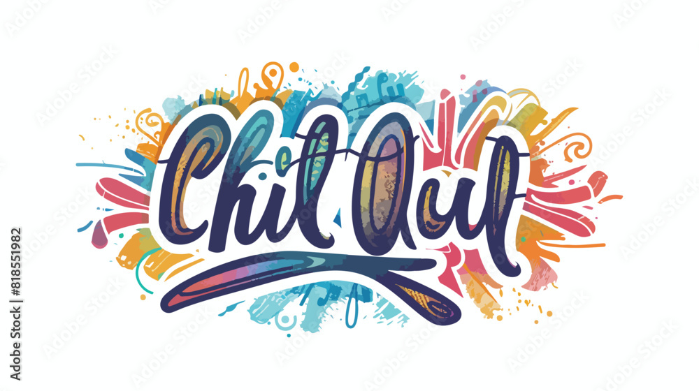 Chill Out lettering or text written with creative 