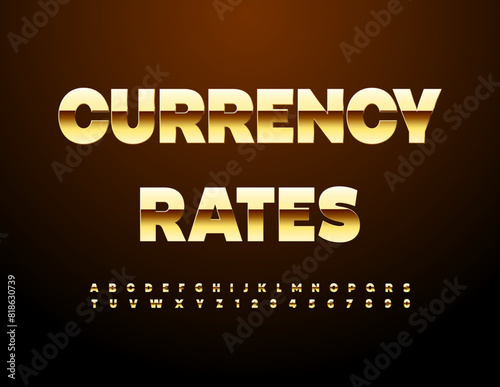 Vector business logo Currency Rates. Golden Luxury Font. Metallic Alphabet Letters and Numbers set.