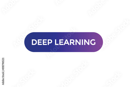 new website deep learning button learn stay stay tuned, level, sign, speech, bubble  banner modern, symbol,  click 
