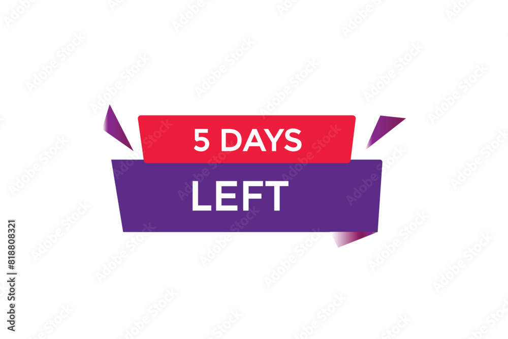 5 days left countdown to go one time, background template 5 days left, countdown sticker left banner business, sale, label button, 5 days left countdown to go one time, background template 5 days left, countdown sticker left banner business, sale, label button,
