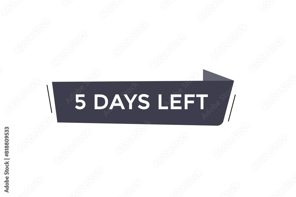 5 days left countdown to go one time, background template 5 days left, countdown sticker left banner business, sale, label button, 5 days left countdown to go one time, background template 5 days left, countdown sticker left banner business, sale, label button,