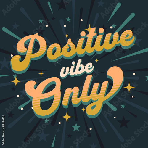 vector Positive vibe only lettering clip art isolated on white background. Handwritten poster or greeting card, tshirt (ID: 818880721)