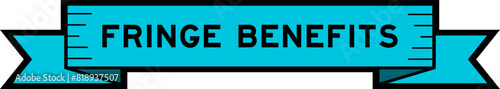 Ribbon label banner with word fringe benefits in blue color on white background